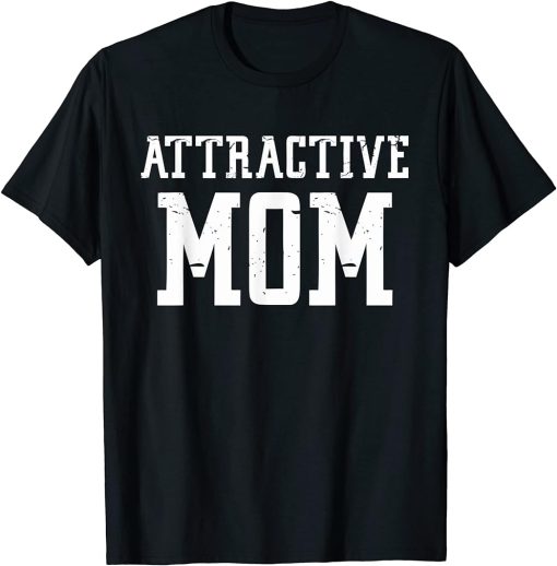 Attractive Mom Saying T-Shirt