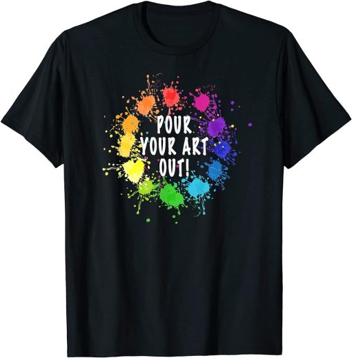 Acrylic Paint Pouring Artist Fluid Art Painter Color Wheel T-Shirt