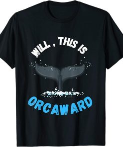 Killer Whale Orca This Is Orcaward, Funny Pun Orca Whale T-Shirt